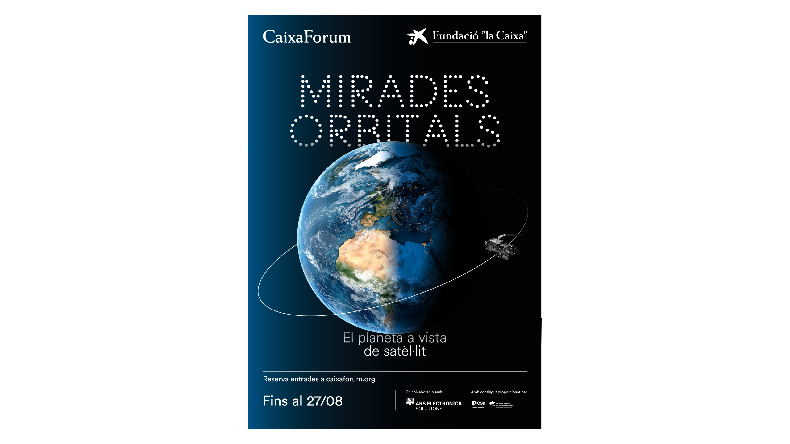 Cartell de l'exposició Mirades Orbitals de CaixaForum, amb una imatge de la Terra vista des de l'espai.